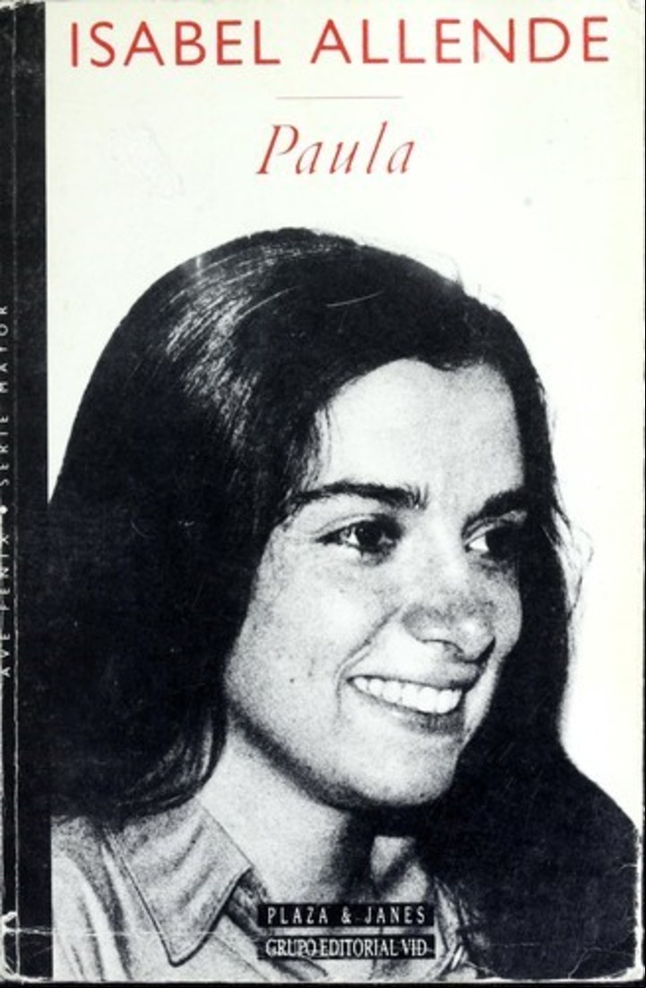 Isabel Allende y su libro más doliente. Paula (1994). Lo escribió mientras su hija moría de una larga enfermedad.