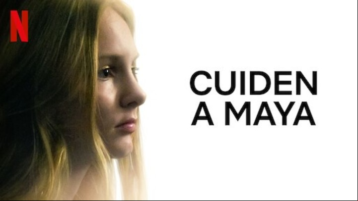 Cuiden a Maya estrenó en el año 2023. Foto: Netflix.
