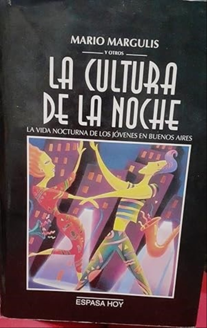 La cultura de la noche
Mario Margulis