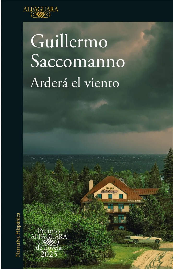 Arderá el viento, de Guillermo Saccomanno (Alfaguara). Foto: gentileza editorial.