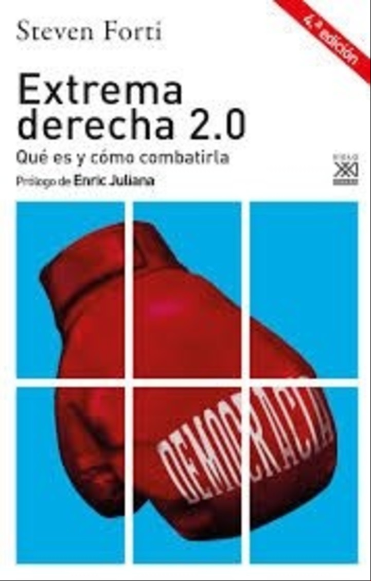 Extrema derecha 2.0, de Steven Forti (Siglo XXI). Foto: gentileza editorial.