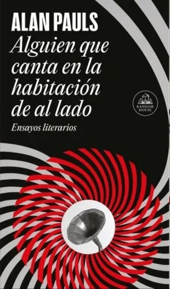 Alguien que canta en la habitación de al lado, de Alan Pauls (Random House). Foto: gentileza editorial.